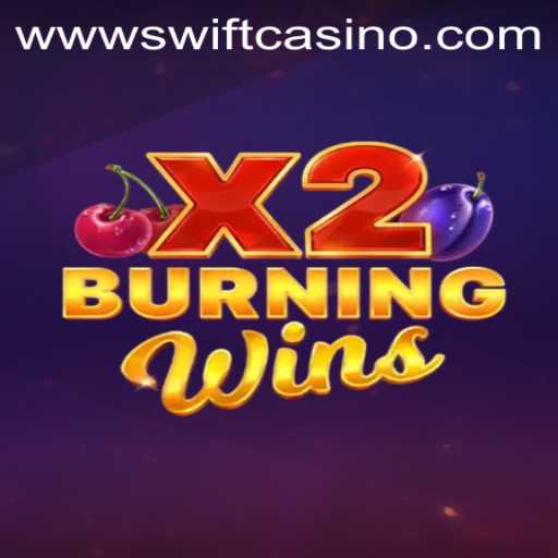 Unlock the Excitement of BurningWinsX2 at Swift Casino
