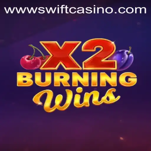 Unlock the Excitement of BurningWinsX2 at Swift Casino