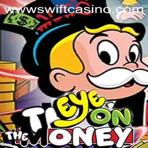 Discover the Thrilling World of EyeOnTheMoney at Swift Casino