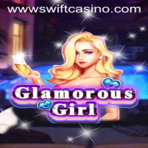 Explore the Thrills of GlamorousGirl at Swift Casino