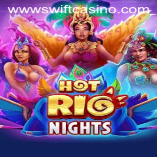 Experience the Thrills of HotRioNights at Swift Casino