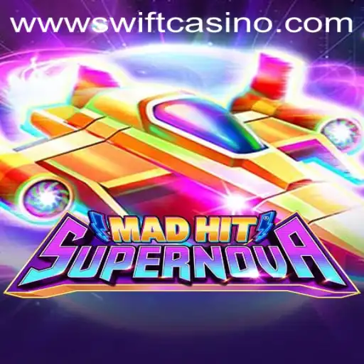 Exploring the Thrill: MadHitSupernova at Swift Casino