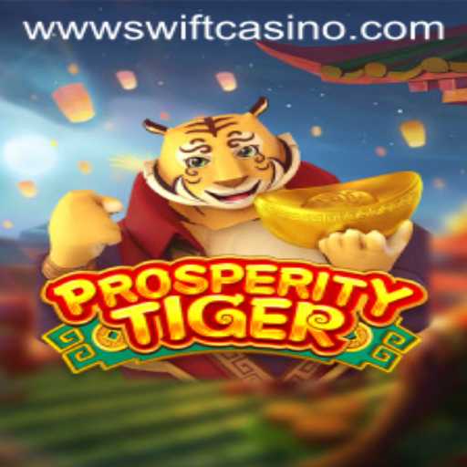 Unleashing the Adventure of ProsperityTiger at Swift Casino