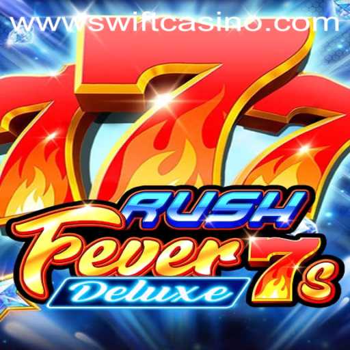 Exploring RushFever7sDeluxe at Swift Casino