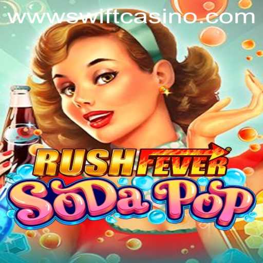 RushFeverSodaPop: The Thrilling New Game at Swift Casino