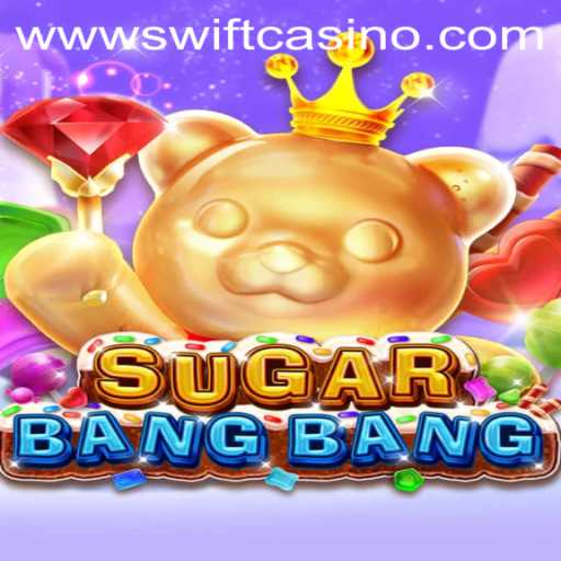 Exciting World of SUGARBANGBANG at Swift Casino