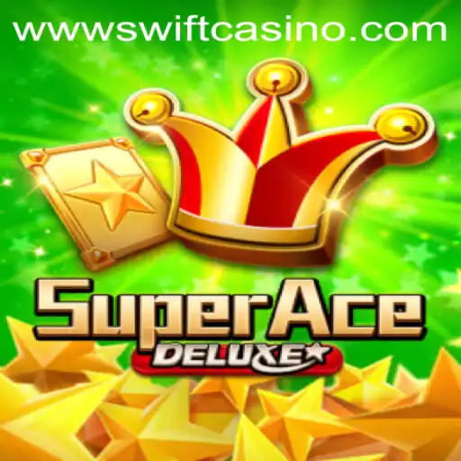 SuperAceDeluxe: The Ultimate Gaming Experience at Swift Casino