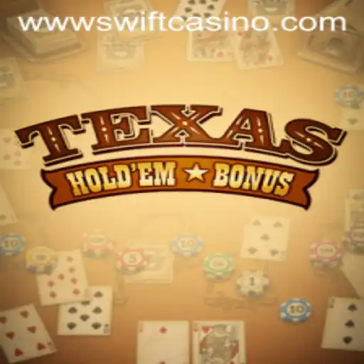 Discover the Excitement of Texas Hold'em Bonus at Swift Casino