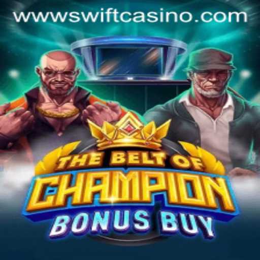 Exploring The Thrills of TheBeltOfChampionBonusBuy at Swift Casino